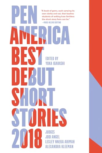 PEN America Best Debut Short Stories 2018