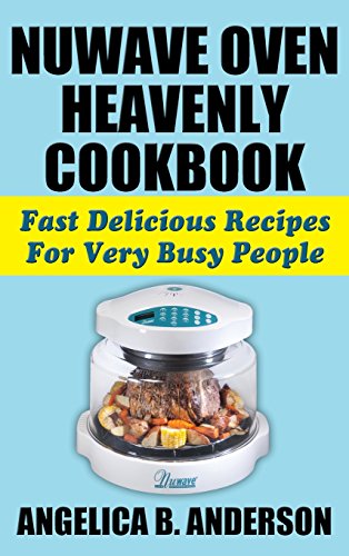 Nuwave Oven Heavenly Cookbook