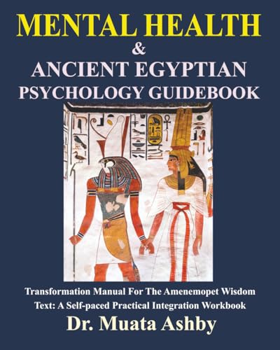 MENTAL HEALTH & Ancient Egyptian Psychology Guidebook