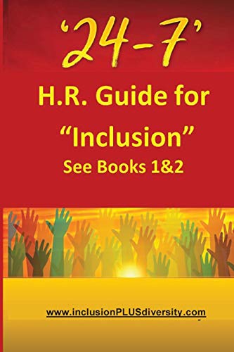 '24-7' H.R.Guide for 'Inclusion' See Books 1&2