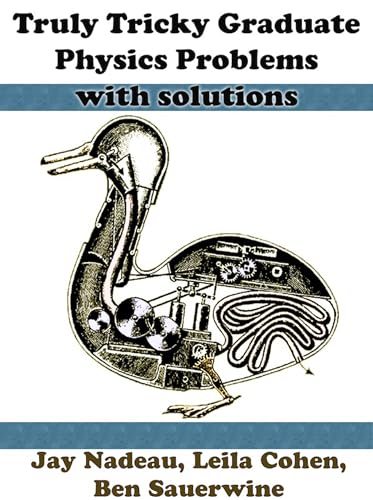 Truly Tricky Graduate Physics Problems