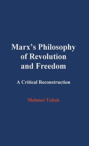 Marx's Philosophy of Revolution and Freedom