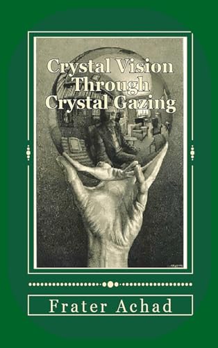 Crystal Vision Through Crystal Gazing