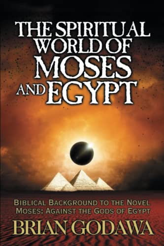 The Spiritual World of Moses and Egypt
