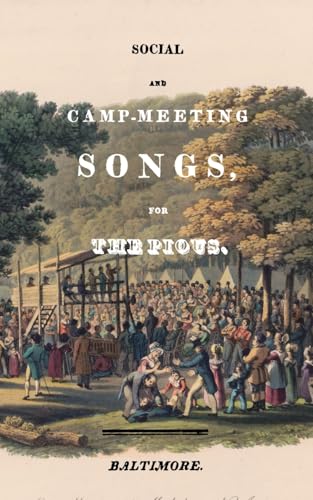 Social and Camp-meeting Songs, for the Pious