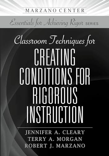 Classroom Techniques for Creating Conditions for Rigorous Instruction
