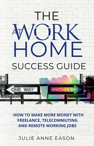 The Work At Home Success Guide