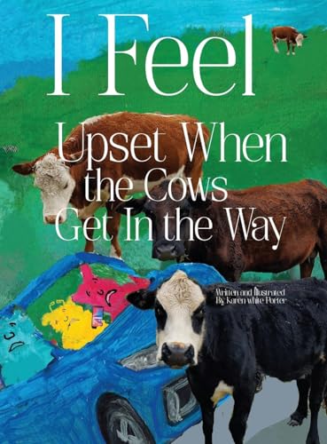 I Feel Upset When The Cows Get In The Way