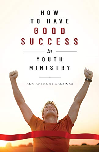 How to Have Good Success in Youth Ministry