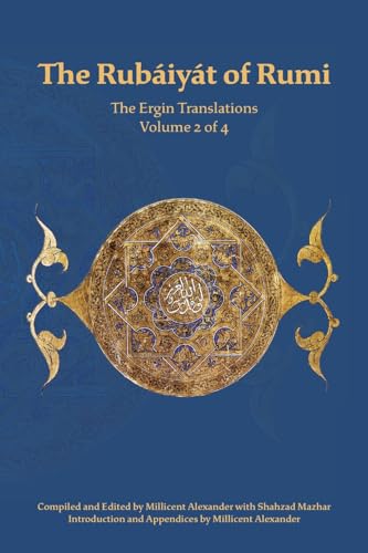 The Rubaiyat of Rumi, The Ergin Translations, Volume 2