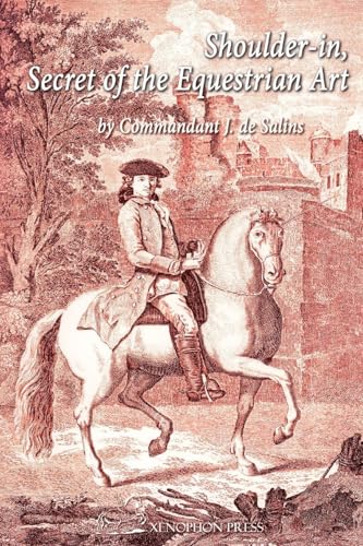 Shoulder-In,  Secret of the Equestrian Art