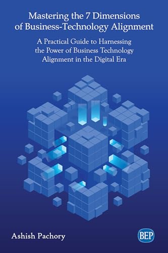 Mastering the 7 Dimensions of Business-Technology Alignment