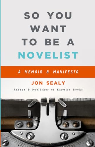 So You Want to Be a Novelist
