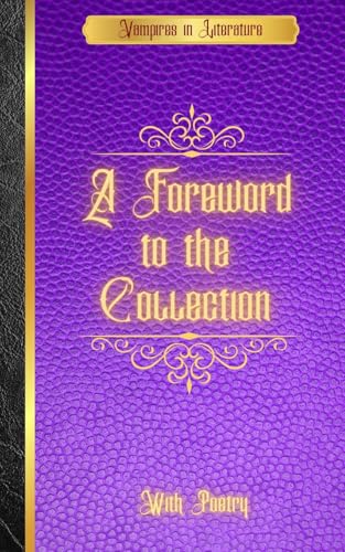 Vampires in Literature; a Foreword to the Collection with Poetry