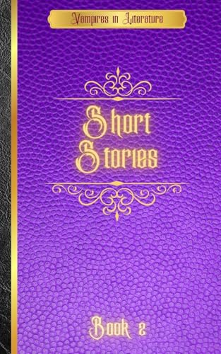 Vampires in Literature; Short Stories