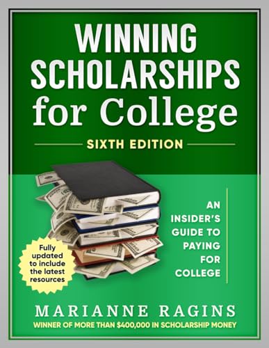 Winning Scholarships for College, Sixth Edition