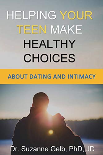 Helping Your Teen Make Healthy Choices About Dating & Intimacy