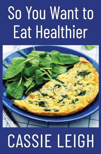 So You Want To Eat Healthier