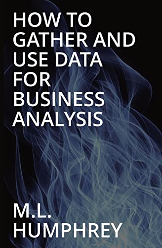 How To Gather And Use Data For Business Analysis