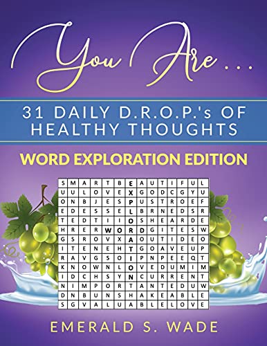 You Are . . . 31 Daily D.R.O.P.'s of Healthy Thoughts