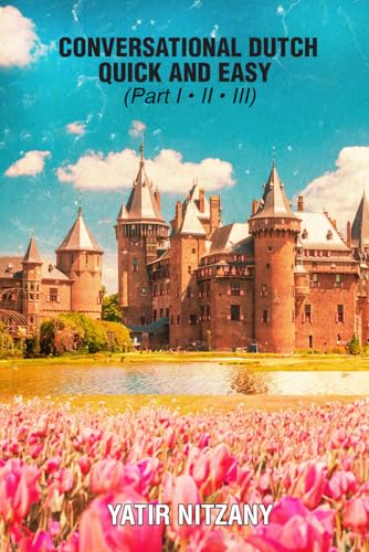 Conversational Dutch Quick and Easy - Part 1, 2, and 3