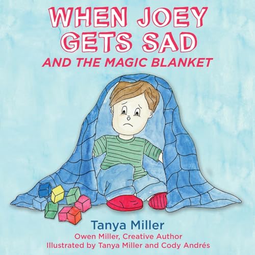 When Joey Gets Sad and the Magic Blanket