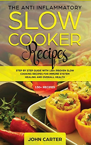 The Anti-Inflammatory Slow Cooker Recipes