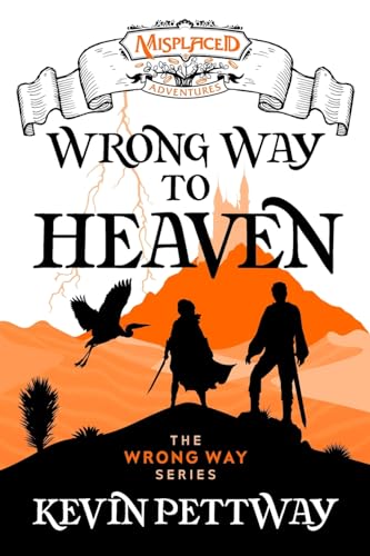 Wrong Way to Heaven - A Misplaced Adventures Novel