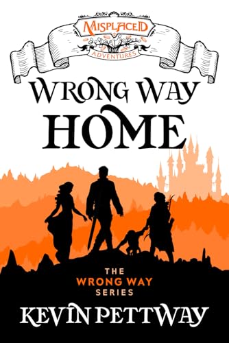 Wrong Way Home - A Misplaced Adventures Novel
