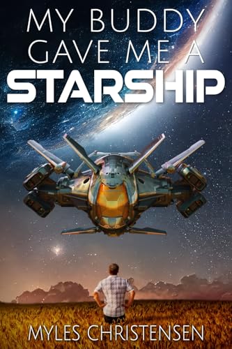 My Buddy Gave Me a Starship