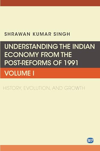 Understanding the Indian Economy from the Post-Reforms of 1991, Volume I