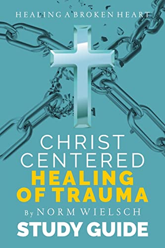 CHRIST-CENTERED HEALING STUDY GUIDE