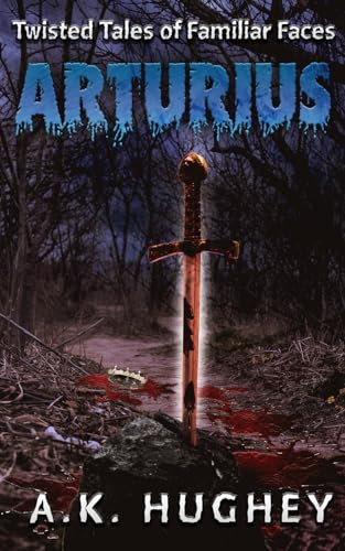 Arturius (Twisted Tales of Familiar Faces)