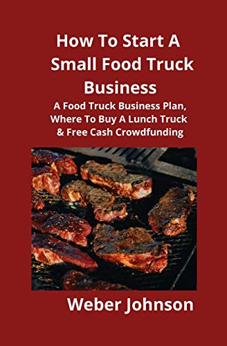How To Start A Small Food Truck Business