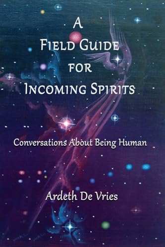 A Field Guide For Incoming Spirits