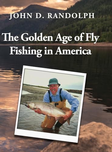 The Golden Age of Fly Fishing in America