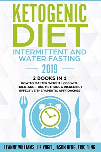 Ketogenic Diet - Intermittent and Water Fasting 2019