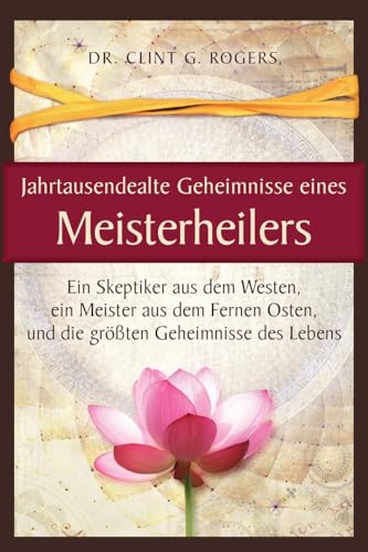 Jahrtausendealte Geheimnisse eines Meisterheilers