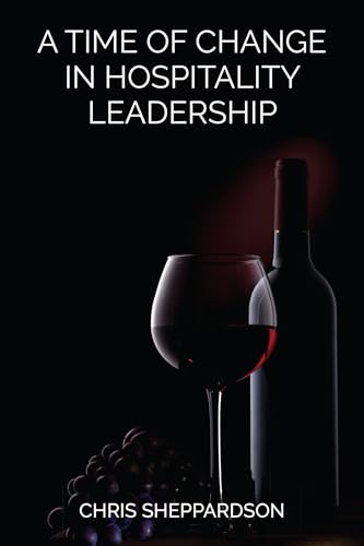 A Time of Change in Hospitality Leadership