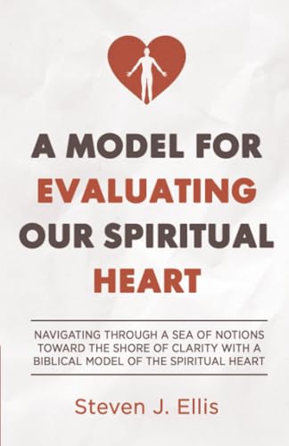 A Model for Evaluating Our Spiritual Heart