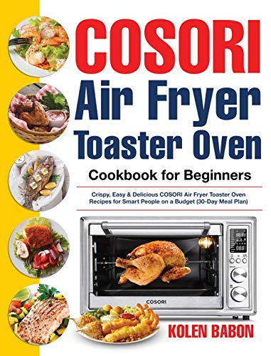 COSORI Air Fryer Toaster Oven Cookbook for Beginners