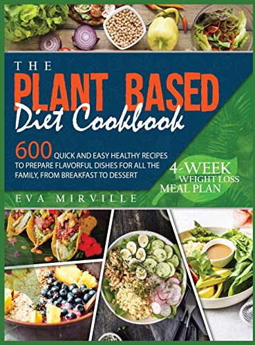 The Plant Based Diet Cookbook