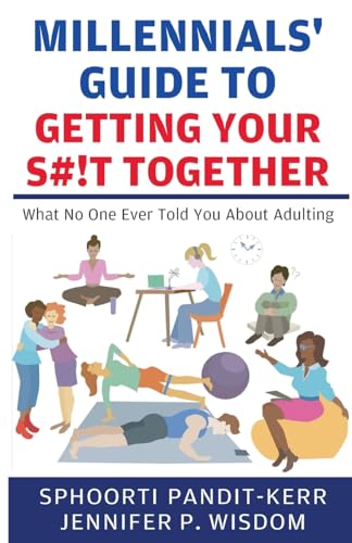 Millennials' Guide to Getting Your S#!t Together