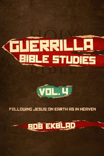 Guerrilla Bible Studies, Volume 4, Following Jesus
