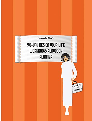 Samantha Kidd's 90-Day Design Your Life Workbook Playbook/Planner