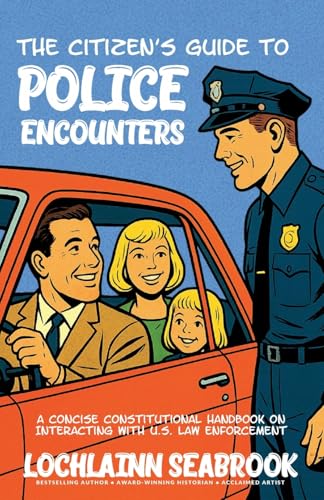 The Citizen's Guide to Police Encounters