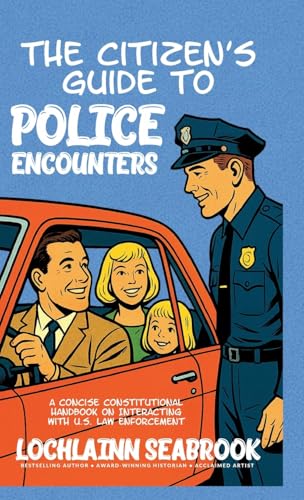 The Citizen's Guide to Police Encounters