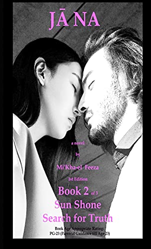 Jāna a novel by  Mi'Kha-el  Feeza 1st Edition Book 2 of 3 Sun Shone Search for Truth