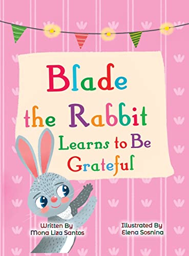 Blade the Rabbit Learns to Be Grateful (Gratitude Story for Children)
