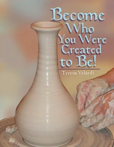 Become Who You Were Created to Be